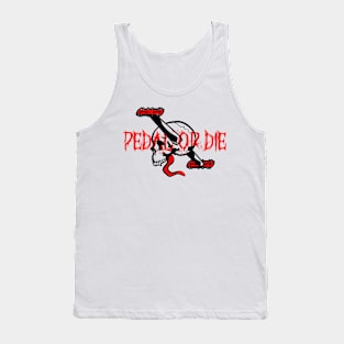 Mountain Biking - Pedal or Die Skull Pedals Tank Top